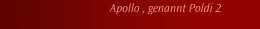 Apollo , genannt Poldi 2